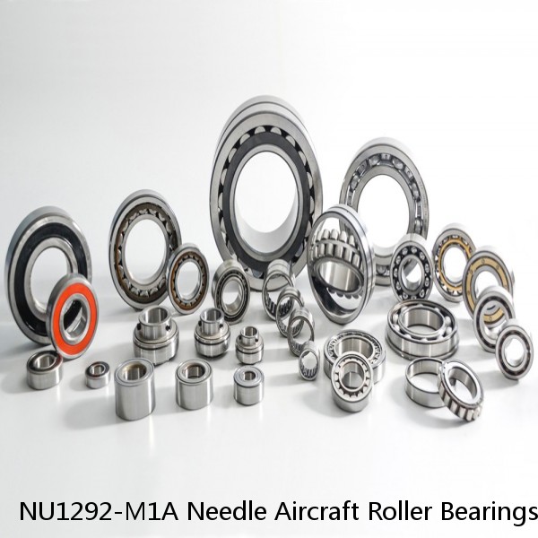NU1292-M1A Needle Aircraft Roller Bearings